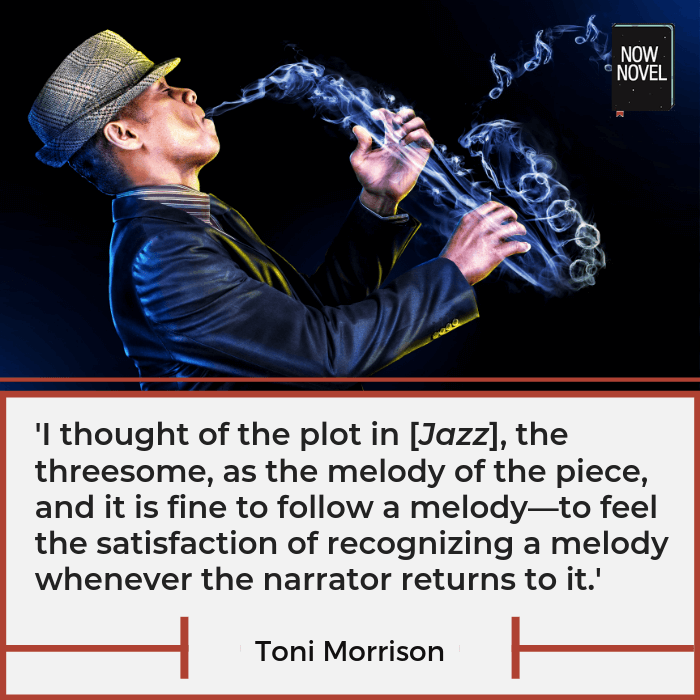 Interesting plot ideas - Toni Morrison quote on plot in Jazz | Now Novel