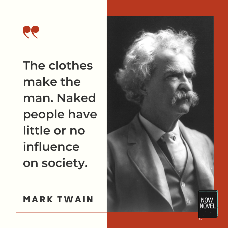Mark Twain quote - clothes make the man | Now Novel