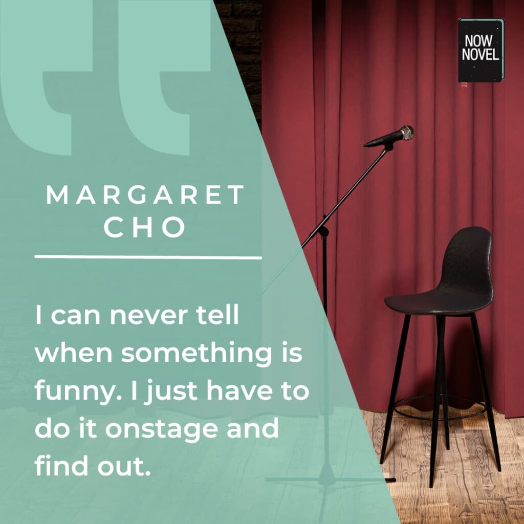 Comedic writing quote - Margaret Cho on finding funny material